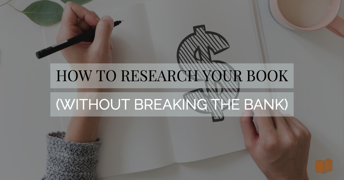 Research your book (without breaking the bank!) with these tips.