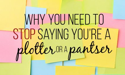 Why You Need to Stop Labelling Yourself as a Plotter or a Pantser