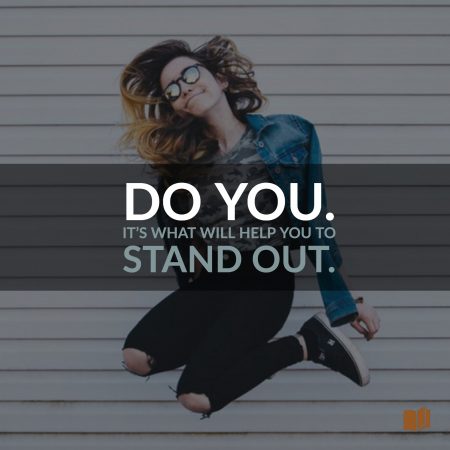Do you. It's what will help you to stand out!