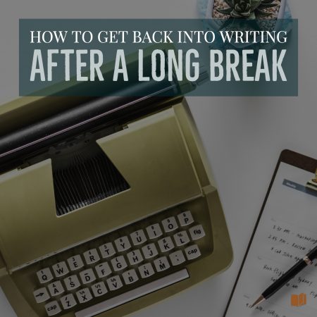 Are you struggling to get back into writing after taking a break from it? Here's what you need to do.