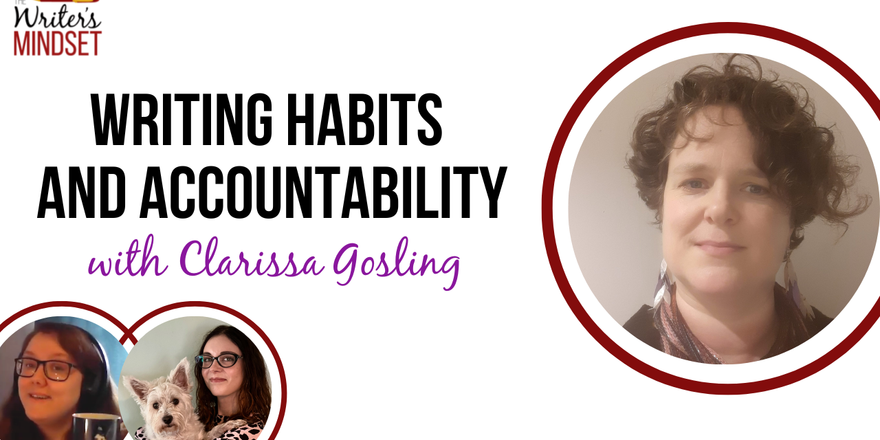 Writing Habits and Accountability (with Clarissa Gosling)