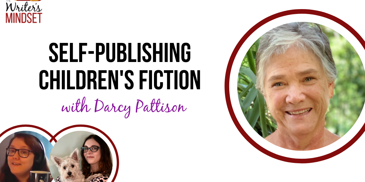How to Self-Publish and Market Children’s Fiction (with Darcy Pattison)