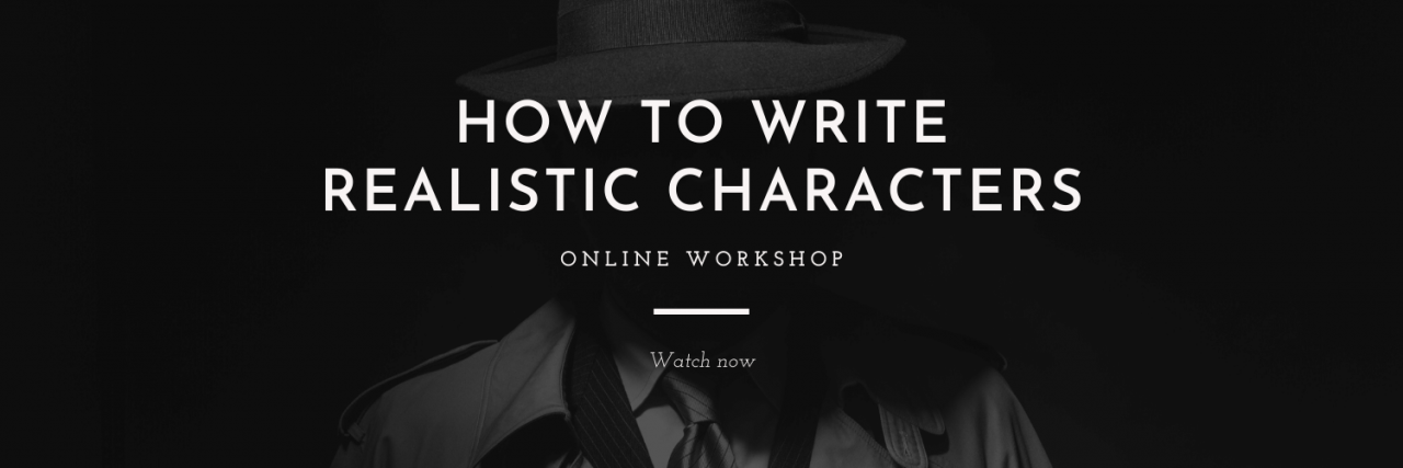 How to write realistic characters online workshop - available to watch now