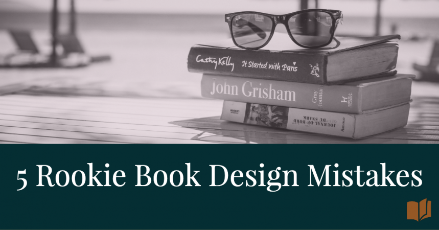 5 rookie book design mistakes