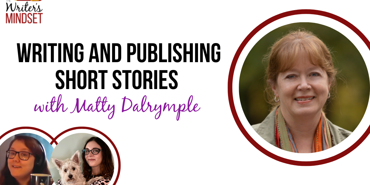 Writing and Publishing Short Stories (with Matty Dalrymple)