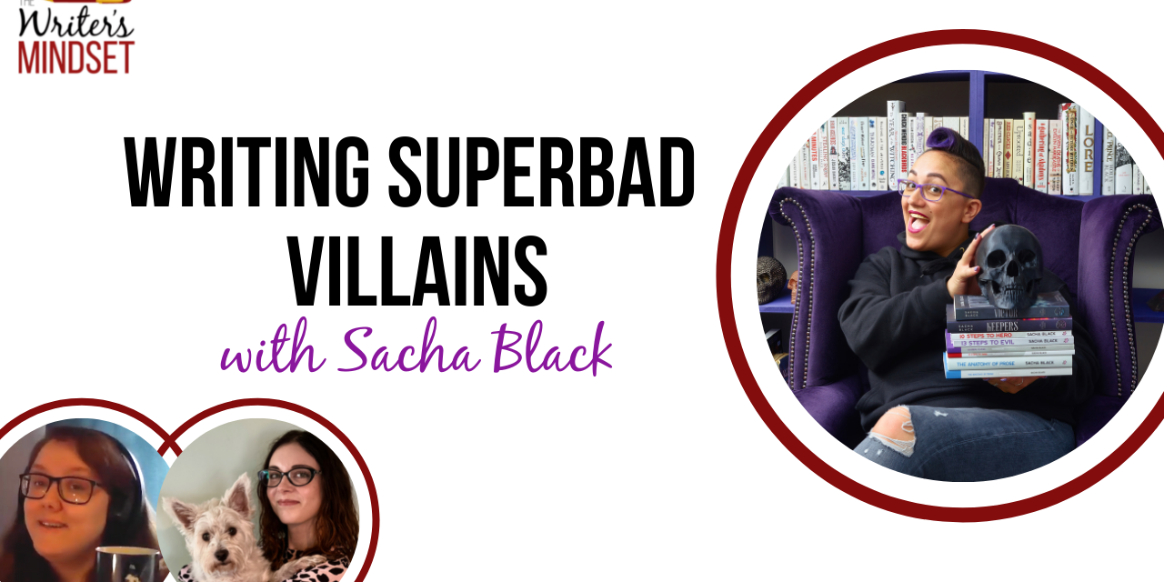 How to Write Superbad Villains (with Sacha Black)